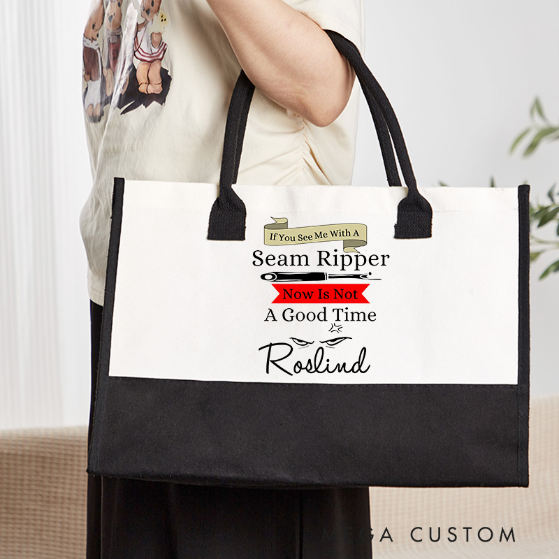 Personalized If You See a Seam Ripper Now Is Not A Good Time Tote Bag 