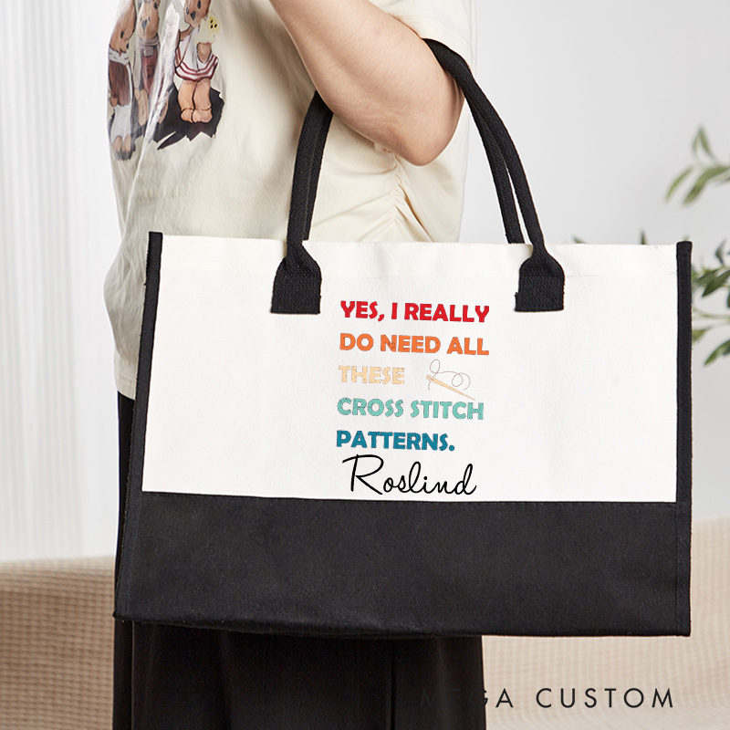 Personalized Yes I Really Do Need All These Cross Stitch Patterns Tote Bag Gift For Cross Stitcher Cross Stitch Lover Gift Crafter Bag Funny Sewer 