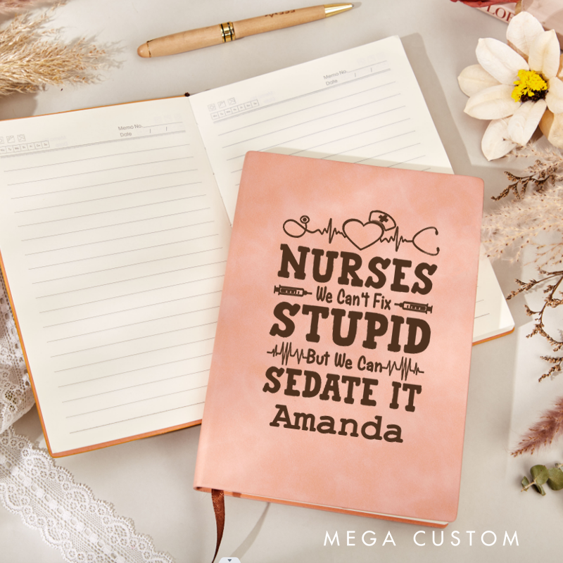 Personalized Leather Notebook for Nurse Nurses Stupid Sedate It Leather Journal Nurse Appreciation Gift