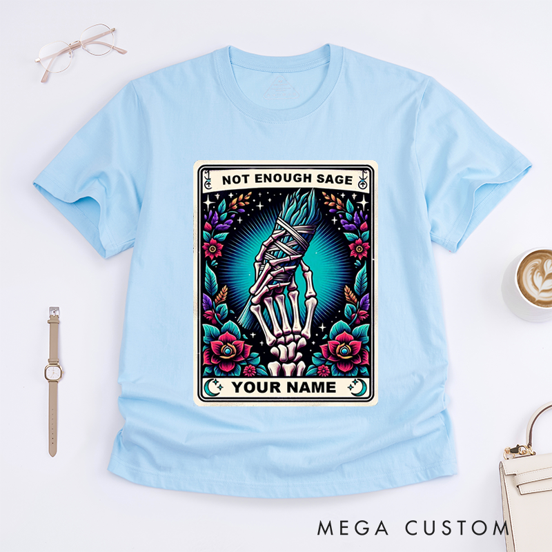 Personalized Tarot Lovers Classic T-Shirts Not Enough Sage Funny Tarot Card T-Shirts Skeleton Sublimation Design Adult Humor Witchy Gothic T-Shirt