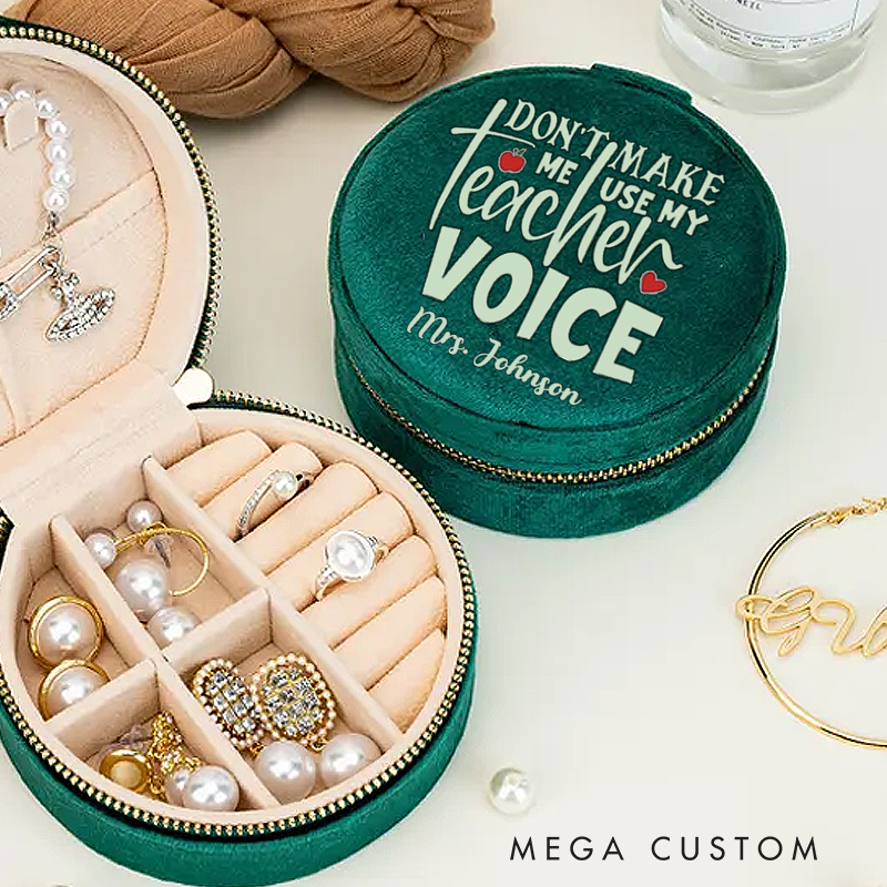 Personalized Velvet Jewelry Box for Teacher Don't Make Me Use My Teacher Voice Round Jewelry Box Gift Teacher Appreciation Gift