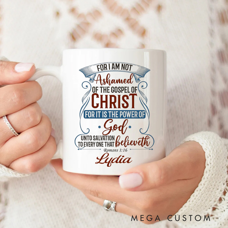 Personalized for I am Not Ashamed of the Gospel of Christ Ceramic Mug with Name Romans 1:16 Coffee Mug Religious Gift Christian Gift