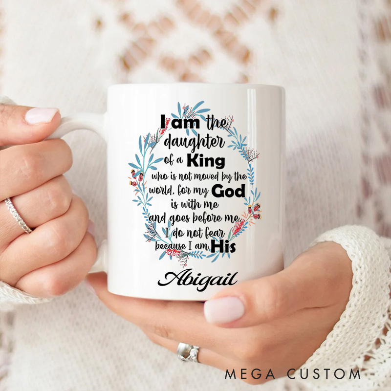 Personalized I am the Daughter of a King Who is Not Moved by the World Ceramic Mug with Name Christian Coffee Mug Religious Gift Christian Gift