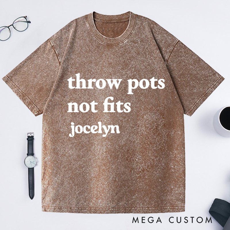 Personalized Throw Pots Not Fits Washed T-Shirts Pottery Artist Clay Sculptor Throwing Wheel Pottery Obsession
