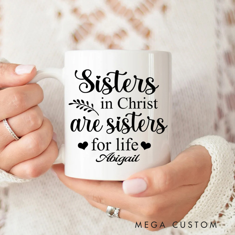 Personalized Sisters in Christ are Sisters for Life Ceramic Mug with Name Christian Sisters Coffee Mug Religious Gift Christian Gift