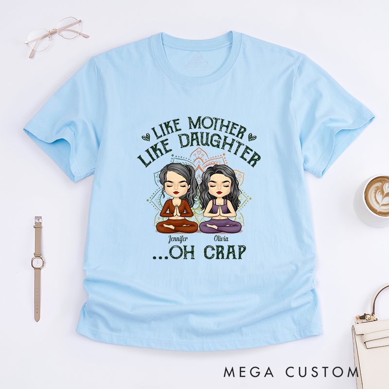 Personalized Like Mother Like Daughter Oh Crap Yoga Classic T-Shirt Gift For Yoga Mom Yoga Lovers Gift For Mom