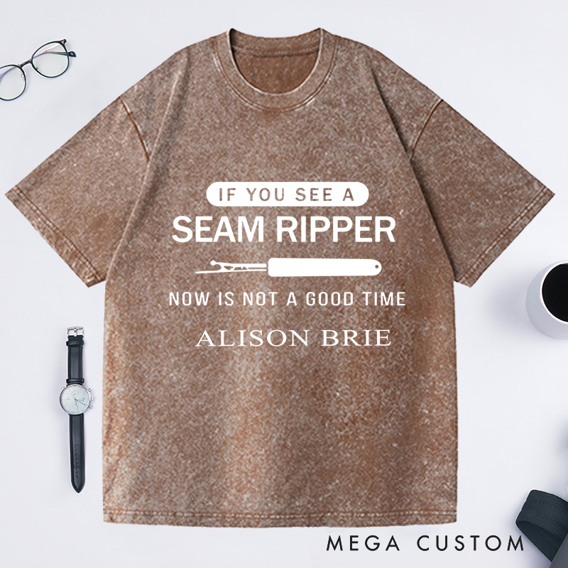 Personalized Funny Seam Ripper Washed T-Shirts if You See a Seam Ripper Tee Sewing Lover T-Shirt Quilting Humor Seamstress Gift Tailor Humor Tee Sewing Life