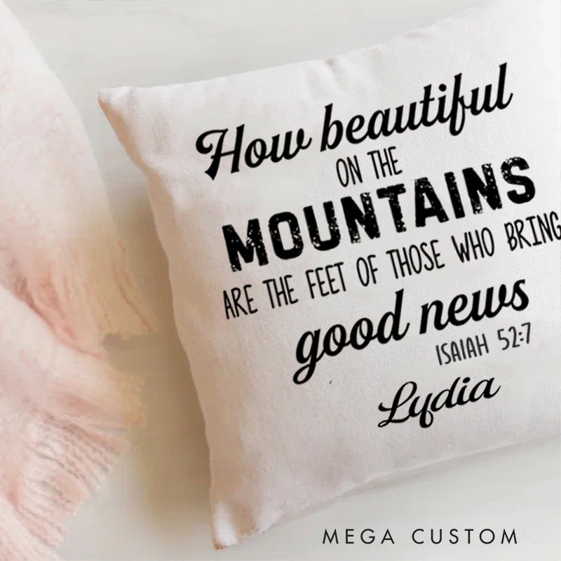 Personalized How Beautiful on the Mountains are the Feet Throw Pillow Cover with Name Home Decor Isaiah 52:7 Bible Verse Throw Pillow Religious Gift