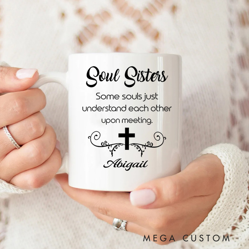 Personalized Soul Sisters Some Souls Just Understand Each Other upon Meeting Ceramic Mug with Name Religious Gift Birthday Gift for Girls