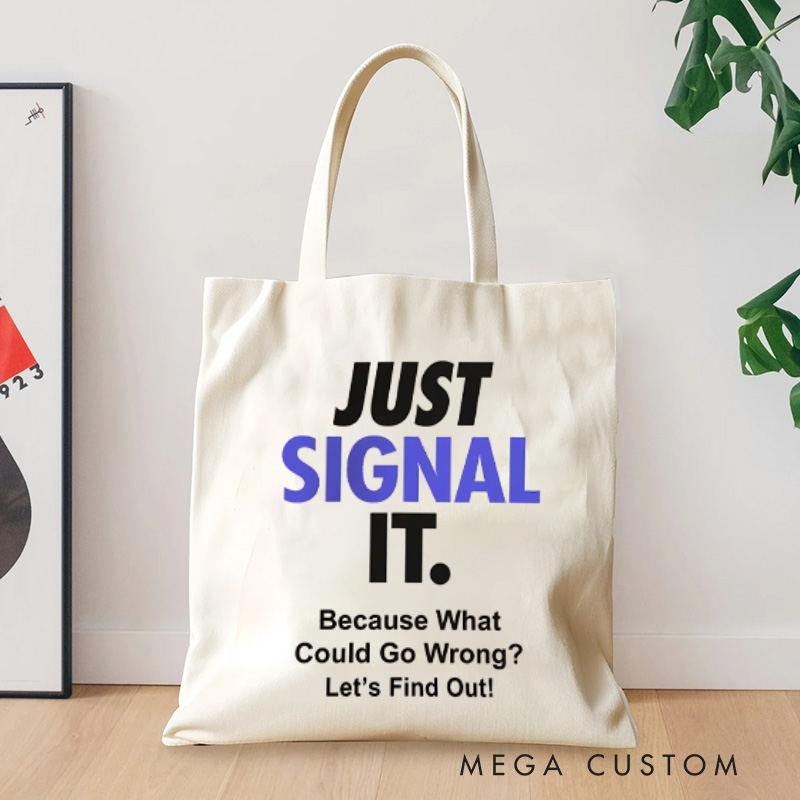 Personalized Just Signal It Tote Bag Programmer Compute Technology Lovers Bag Gift for Geek Nerd