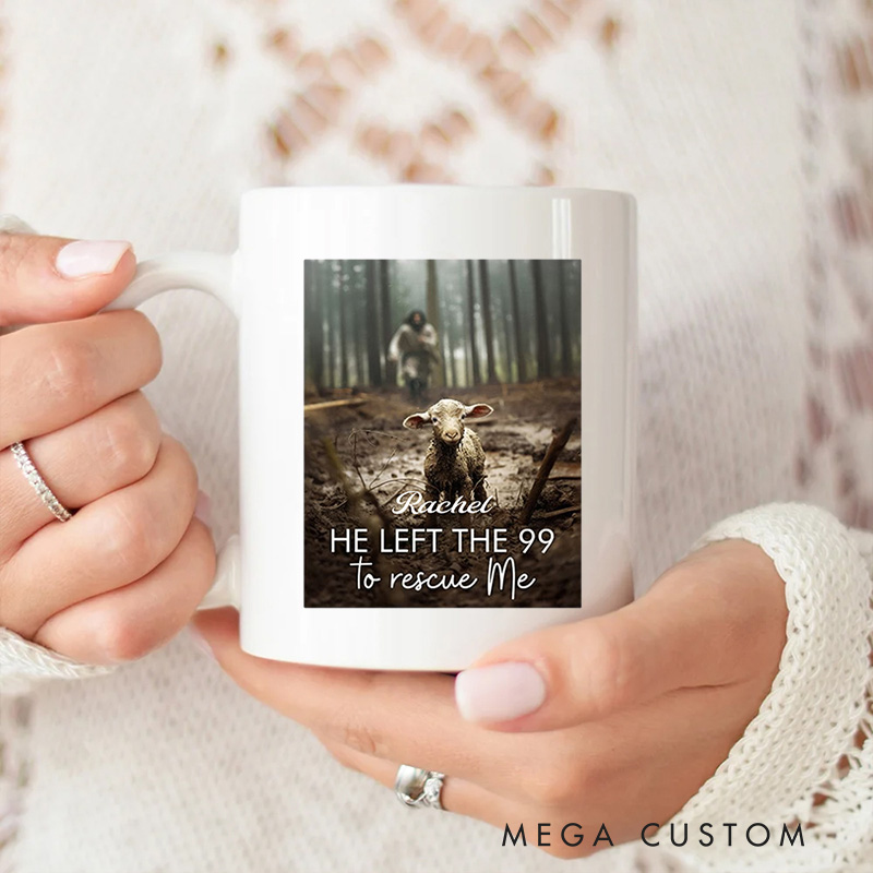 Personalized He Left the 99 to Rescue Me Jesus and Lost Sheep Ceramic Mug with Name Religious Gift Birthday Gift for Christians