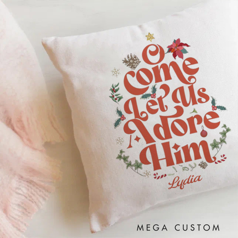 Personalized O Come Let Us Adore Him Throw Pillow Cover with Name Home Decor Christmas Leaf Throw Pillow Religious Gift Christmas Gift