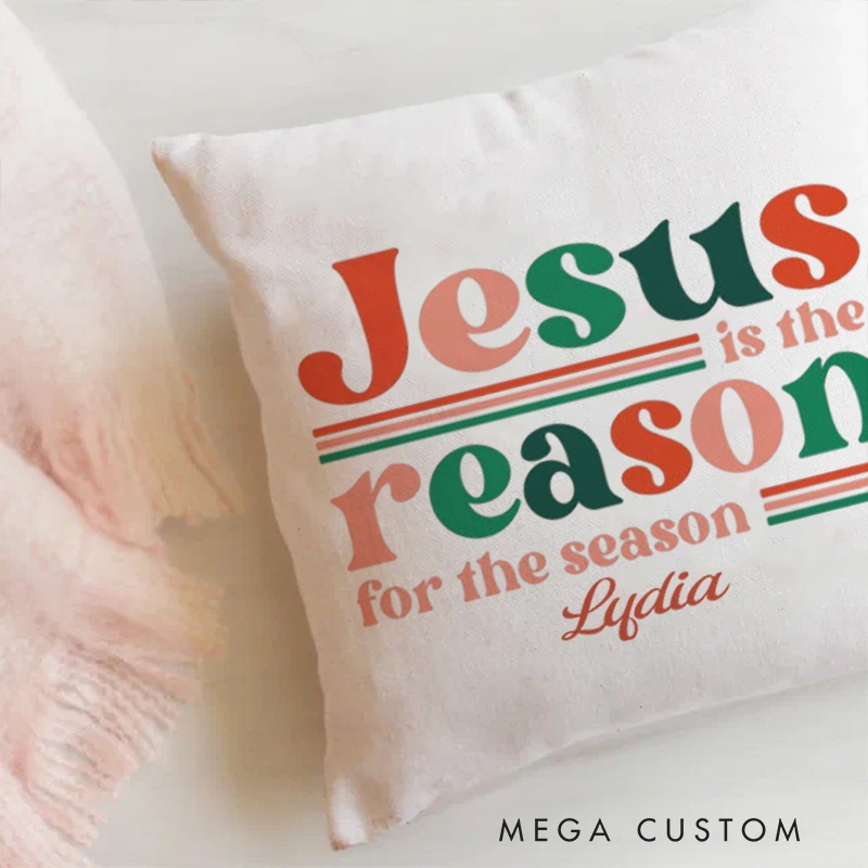 Personalized Jesus is the Reason for the Season Throw Pillow Cover with Name Home Decor Christian Christmas Throw Pillow Religious Gift Christmas Gift