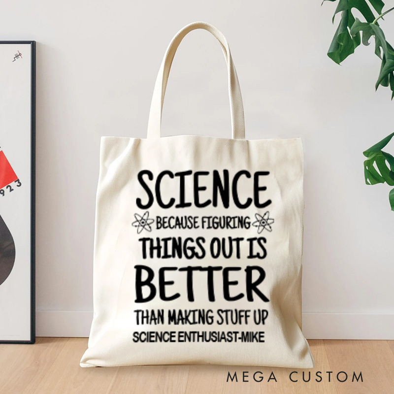 Personalized Science Enthusiasts Tote Bag Science the Art of Figuring Things out Bag Gift for Geek Nerd