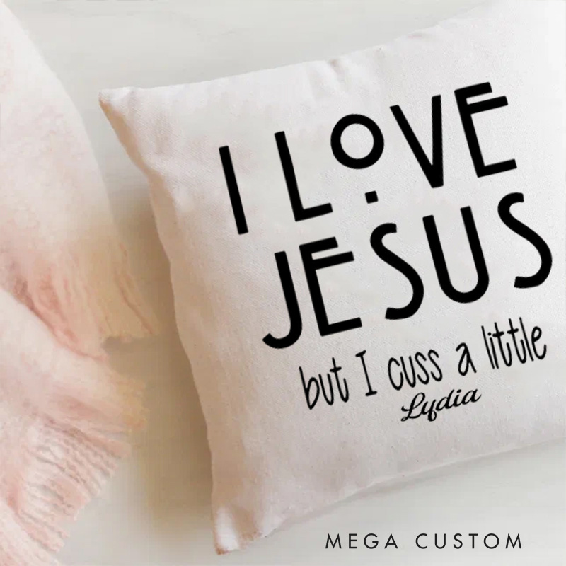 Personalized I Love Jesus but I Cuss a Little Throw Pillow with Name Religious Home Decor Birthday Gift for Christians