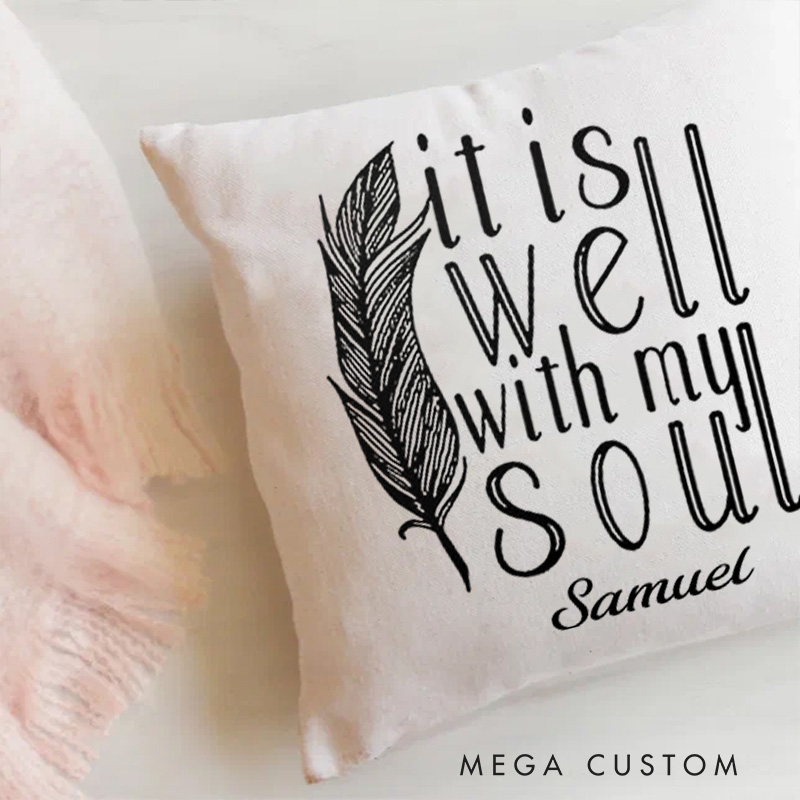 Personalized it is Well with My Soul Feather Throw Pillow with Name Religious Home Decor Birthday Gift for Women