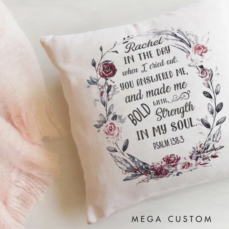 Personalized Psalm 138:3 in the Day when I Cried Out Bible Verse Throw Pillow with Name Religious Home Decor Birthday Gift for Women