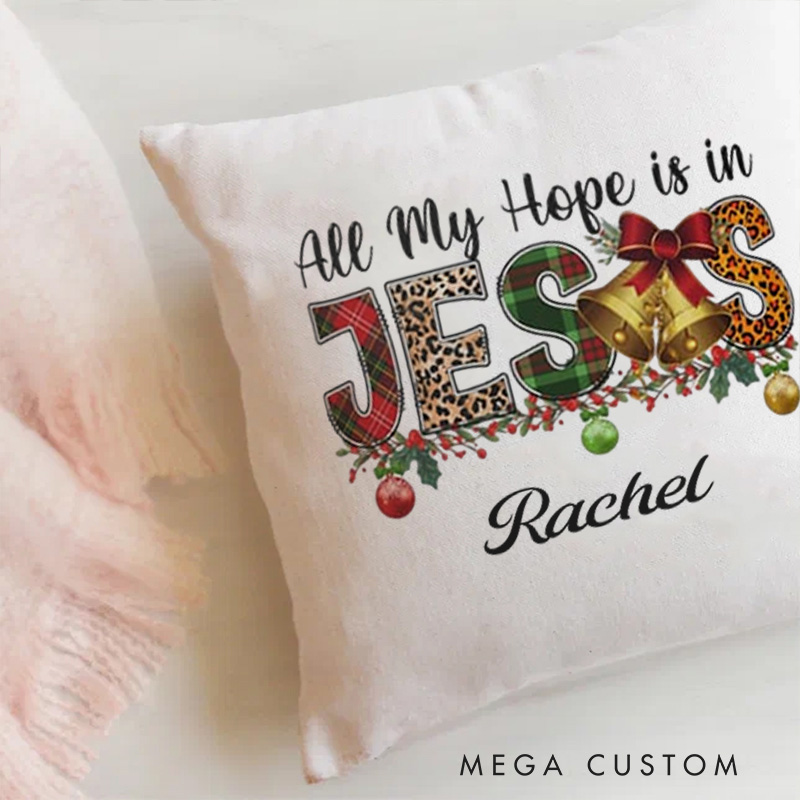 Personalized all My hope is in Jesus Throw Pillow with Name Religious Home Decor Christmas Gift for Women