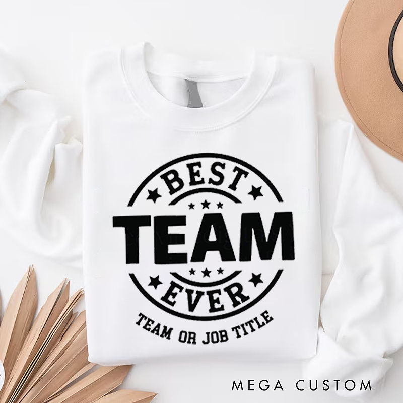Personalized Office Squad Sweatshirt Best Team Ever Appreciation Gift for Coworkers