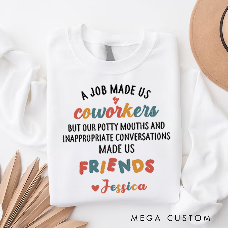 Personalized Office Worker Sweatshirt a Job Made Us Coworkers Made Us Friends Appreciation Gift for Coworkers