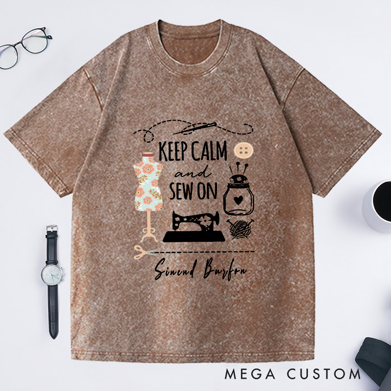 Personalized Keep Calm and Sew on Washed T-Shirts Funny Sewing T-shirt Cute Gift for Any Sewing Lover Love Sewing Tee Gift 