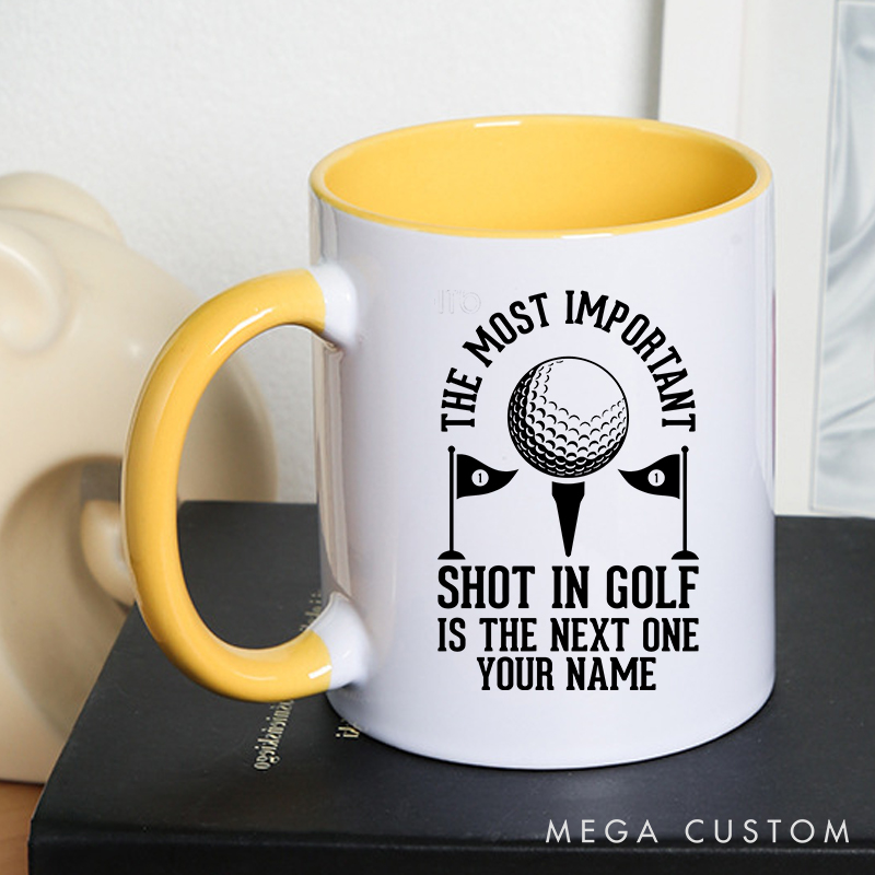Personalized Golf Mug with Custom Name The Most Important Shot in Golf Is the Next One Design Durable Ceramic Two Tone Handle