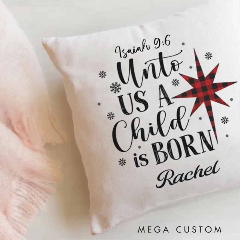 Personalized Unto us a child is born Throw Pillow with Name Birthday Gift for Family Religious Gift for Christian Christmas Gift