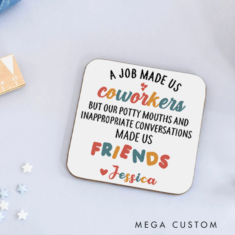 Personalized Coasters for Office Worker a Job Made Us Coworkers Made Us Friends Appreciation Gift for Coworkers