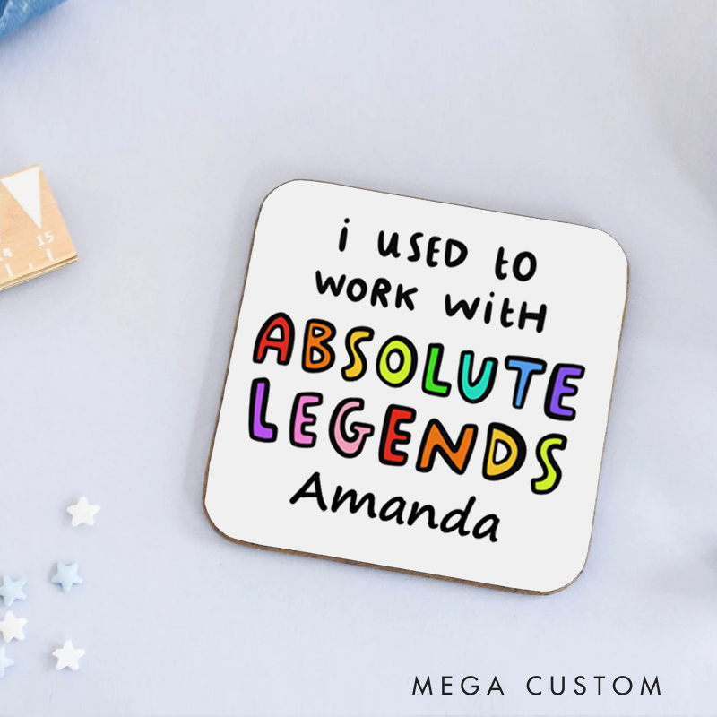 Personalized Coasters for Office Worker I Used to Work with Absolute Legends Appreciation Gift for Coworkers