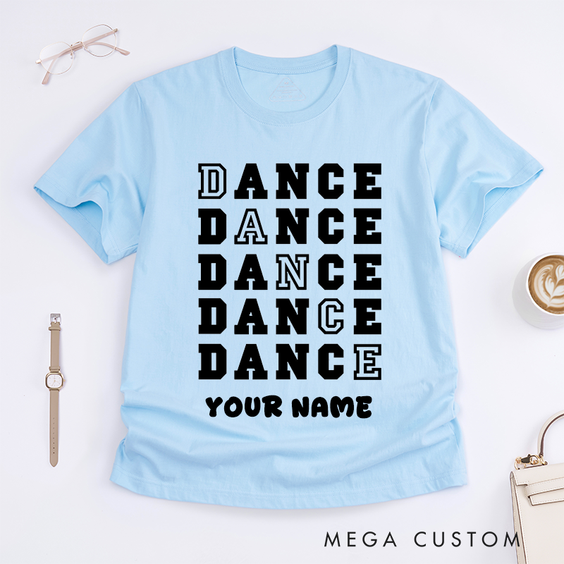Personalized Dance Typography T-Shirts Unisex Custom Name Dance Gift Unique Letter Art Stylish for Dancers Dance Lovers Present