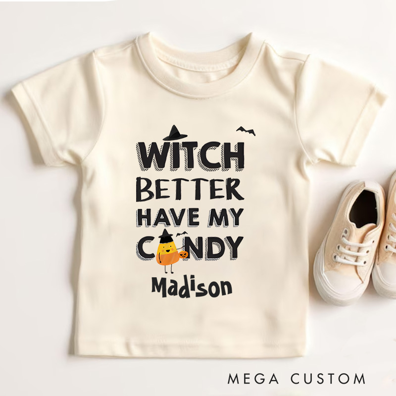 Personalized Witch Better Have My Candy Halloween Shirt for Kids Perfect for Fun and Playful Trick or Treating Kids T-Shirt