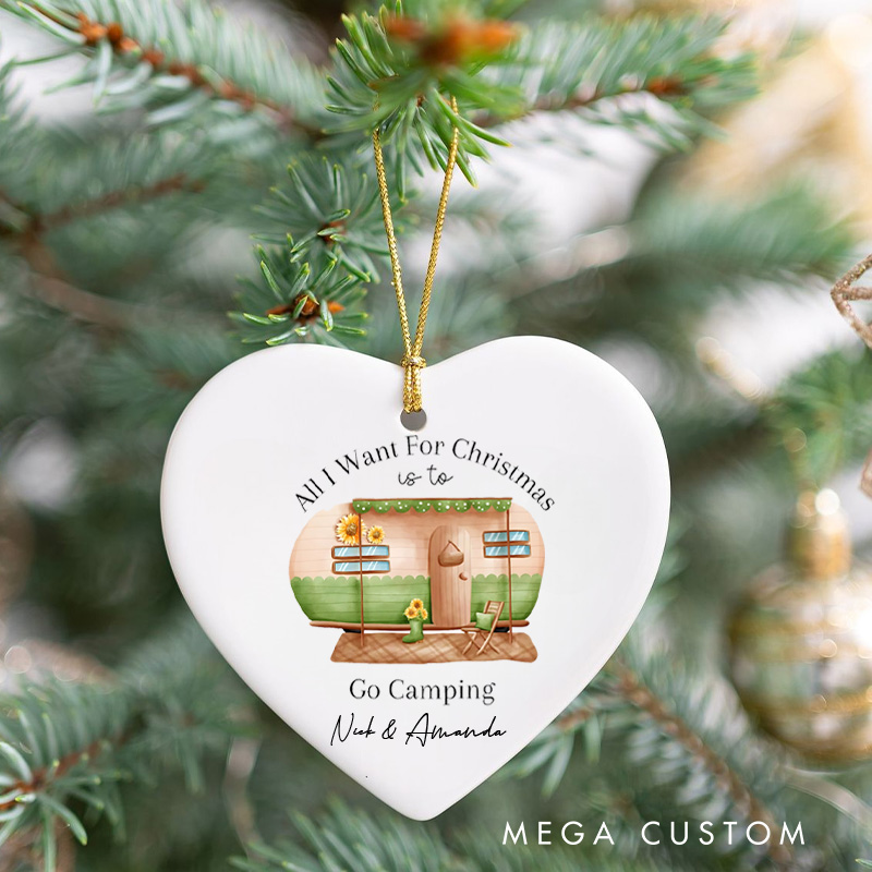 Personalized All I Want for Christmas Is to Go Camping Christmas Ornament Outdoor Life Christmas Ornament Gift for Hiking Traveling