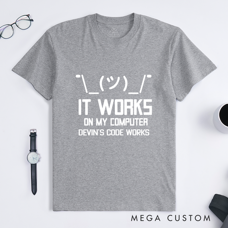 Personalized It Works On My Computer T-Shirt Technology Programmer Enthusiasts Shirt Gift for Geek Nerd