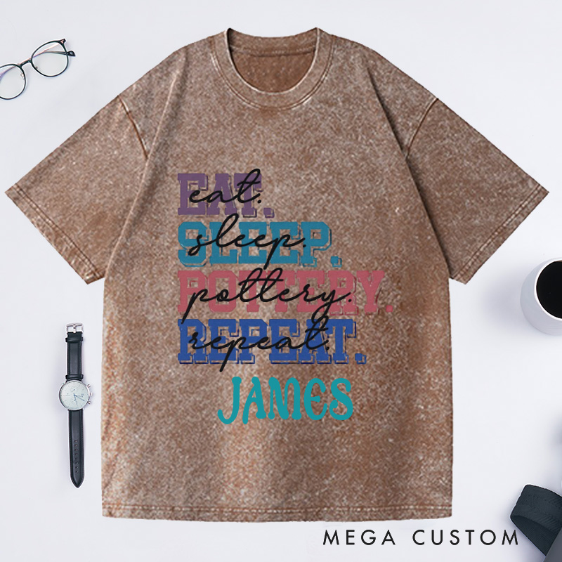 Personalized Eat Sleep Repeat Washed T-Shirts Pottery Lover T-Shirt Clay Enthusiast shirt Ceramics Gift Tee