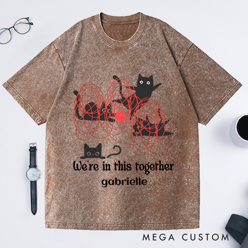 Personalized We're in This Together Washed T-Shirts Black Cats and a Mess of Red Yarn Funny Cute