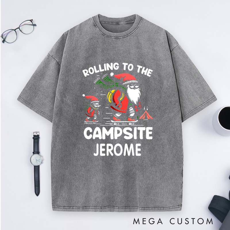 Personalized Rolling to the Campsite Washed T-Shirt Hiking Skating T-Shirt Christmas Gift for Outdoors Lover