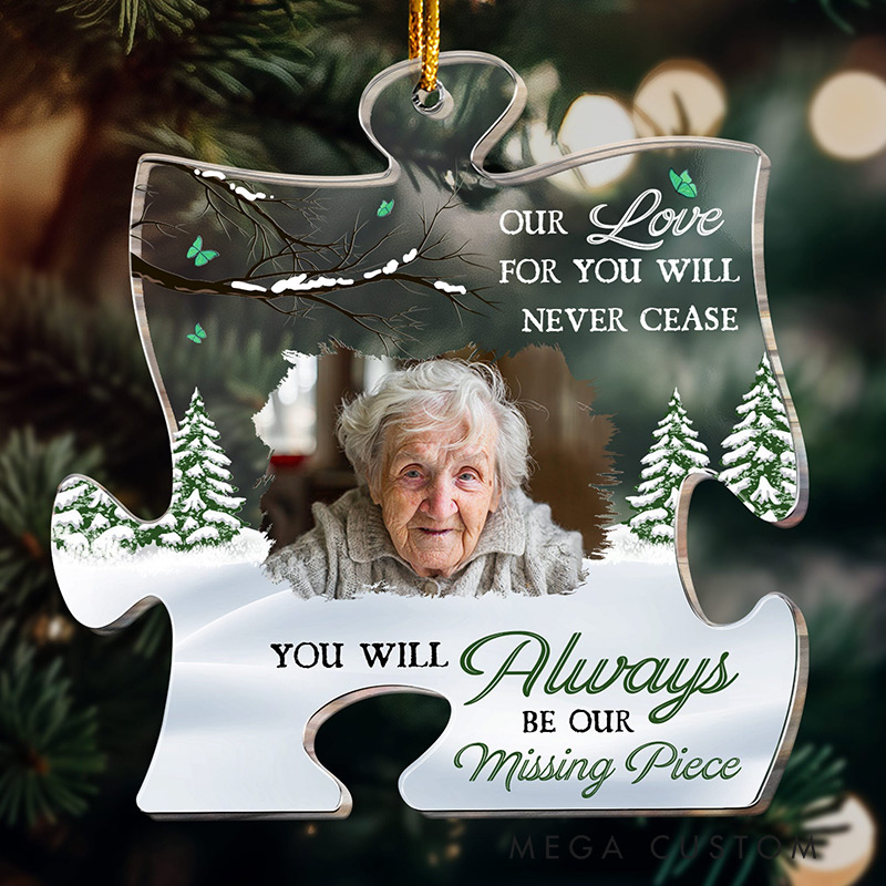 Personalized Acrylic Photo Ornament You will Always be Our Missing Piece Christmas Ornament Sympathy Gift for Loss of Grandmother
