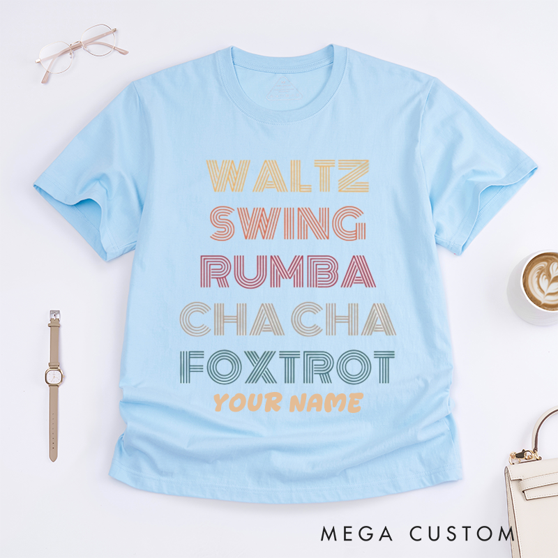 Personalized Dance Styles T-Shirts Gift for Women Ballroom Waltz Swing Rumba Cha Cha Foxtrot Custom Dance Lover Shirt Present for Dancer