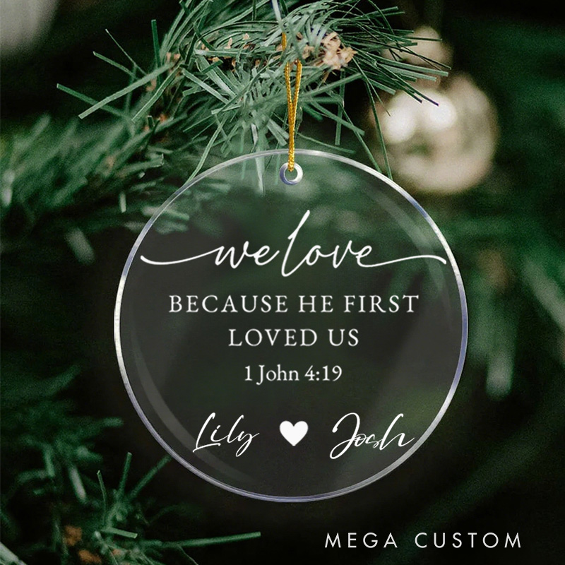 Personalized we Love Because he First Loved us Bible Verse Acrylic Ornament with Name Christian Home Decor Gift