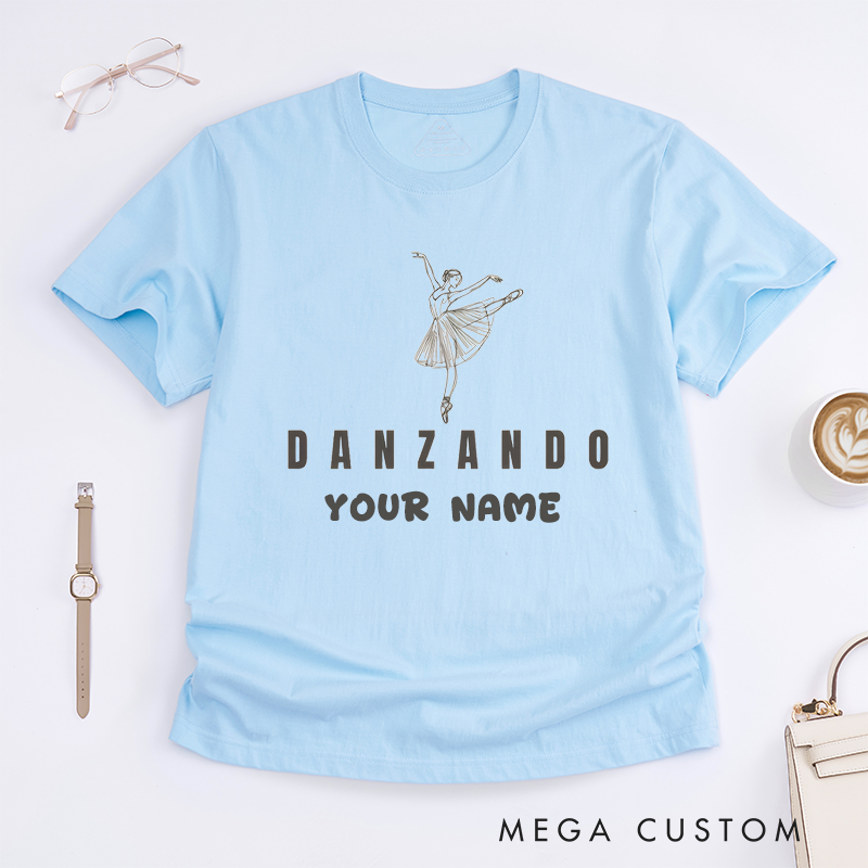 Personalized Ballet Dance T-Shirts Custom Name Gift for Women Danzando Funny Gift Unique Top Present for Dancer Friends Family