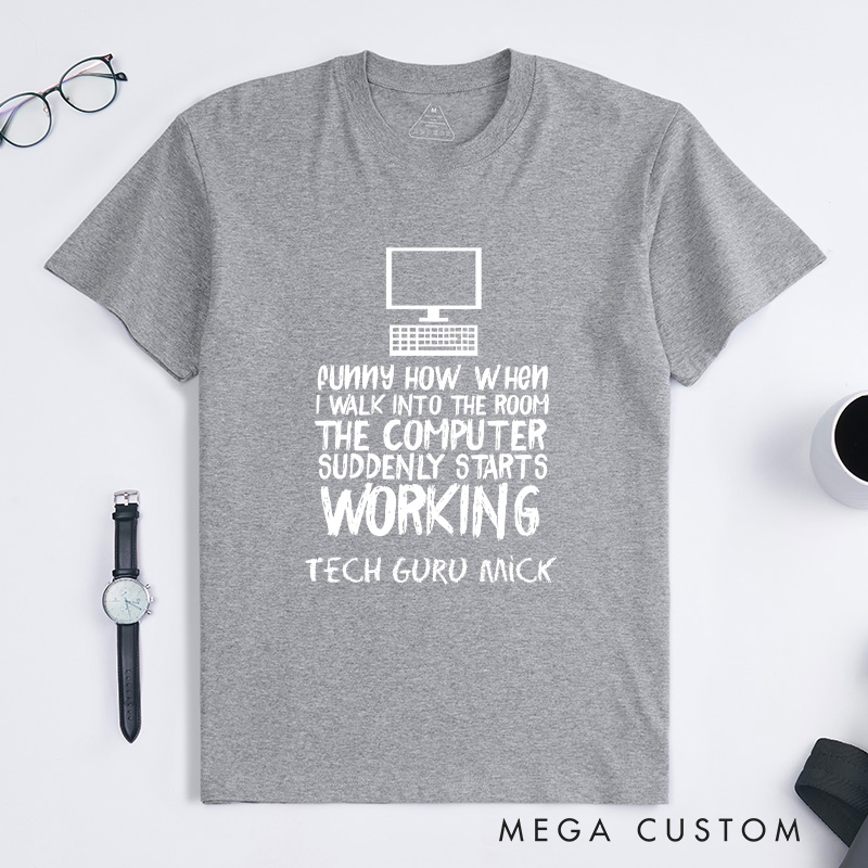 Personalized Funny Computer Starts Working T-Shirt Information Technology IT Tee Classic Shirt Gift for Nerd Geek 