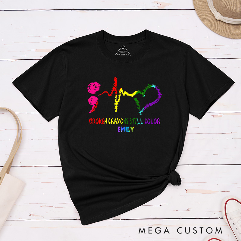 Personalized Broken Crayons Still Color Semicolon T-Shirt Mental Health Gift