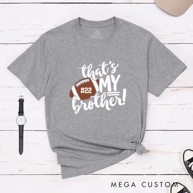 Personalized American Football and Rugby T-Shirts for "That's My Brothers" with Custom Number
