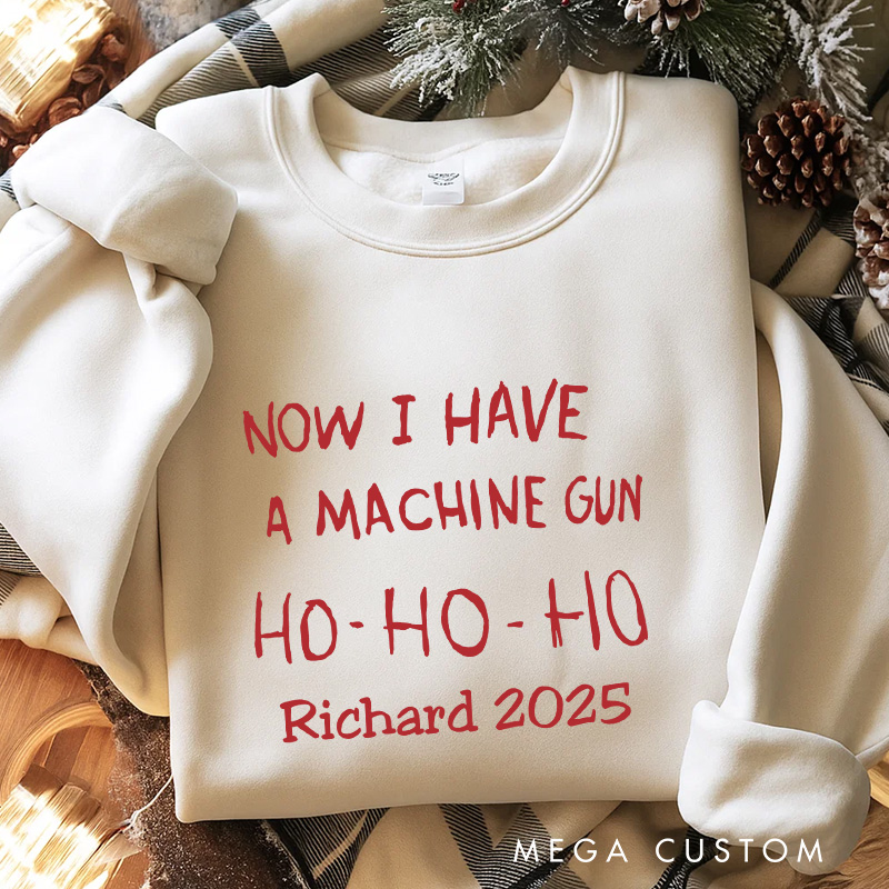 Personalized Machine Gun Funny Christmas Movie Sweatshirt Holiday Crewneck Christmas Gift for Him