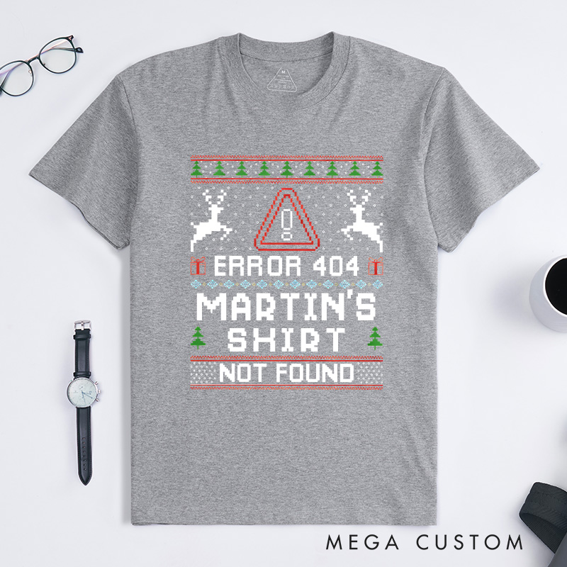 Personalized Error 404 Christmas Not Found T-Shirt Computer Technology Lover Shirt Christmas Gift for Geek Nerd