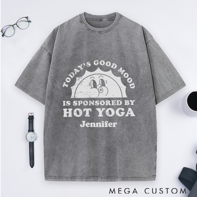 Personalized Hot Yoga Washed T-Shirt with Funny Good Mood Sponsored by Hot Yoga Design Perfect Gift for Yoga Lover