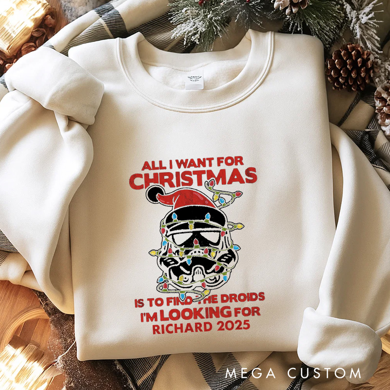 Personalized All I Want for Christmas Classic Sweatshirt Galaxy War Film Crewneck Movie Holiday Shirt