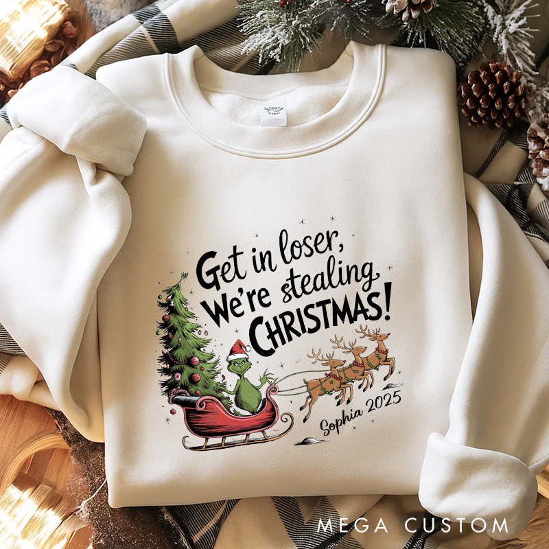 Personalized Get In Loser Green Monster Christmas Classic Sweatshirt Christmas Film Crewneck Movie Holiday Shirt