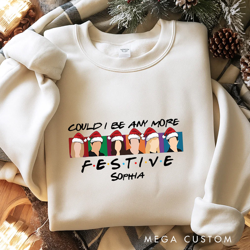 Personalized Could I Be Any More Festival Christmas Movies Classic Sweatshirt Christmas Film Crewneck Movie Holiday Shirt