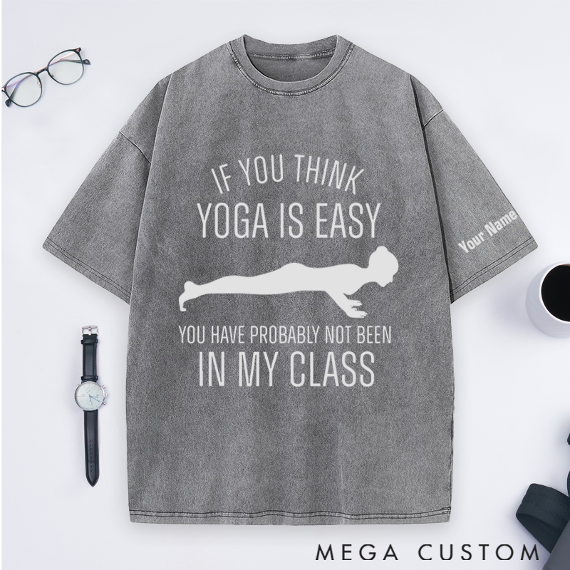 Personalized Yoga T-Shirt with If You Think Yoga Is Easy Quote Perfect Gift for Yoga Lover and Daily Wear